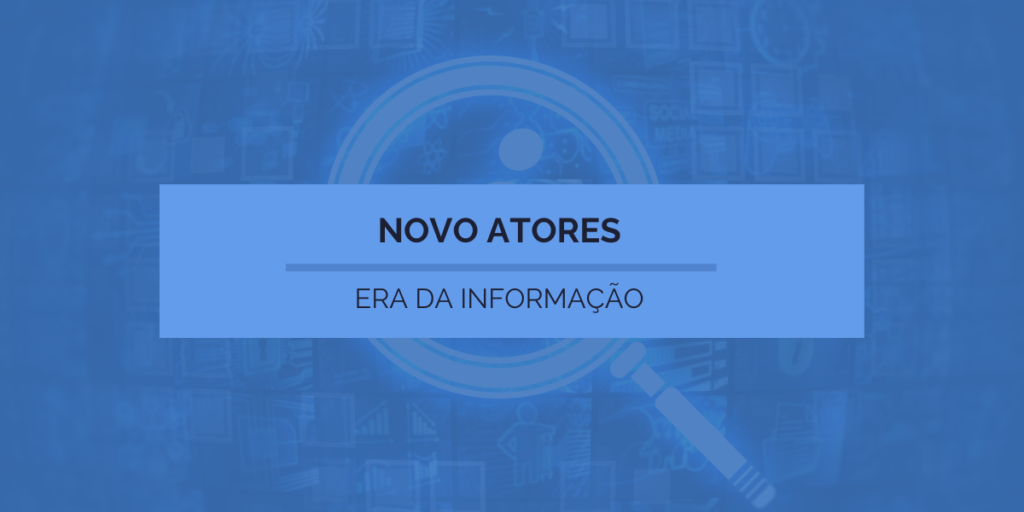 Era da Informação - Novos Atores