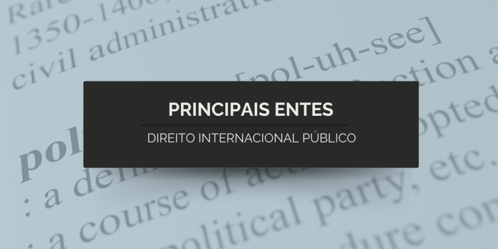 Direito Internacional Público - Entes