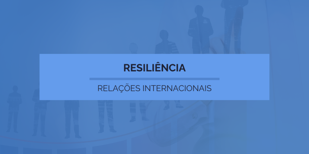 Profissional de Relações Internacionais - Resiliência