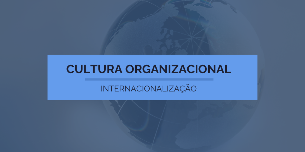 Cultura Organizacional - Internacionalização