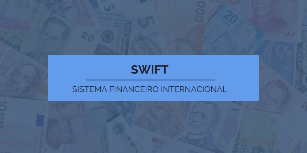 Sistema Financeiro Internacional - Sistema de Trocas SWIFT