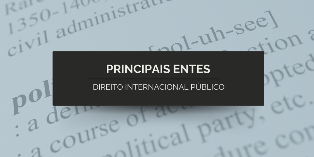Direito Internacional Público - Entes
