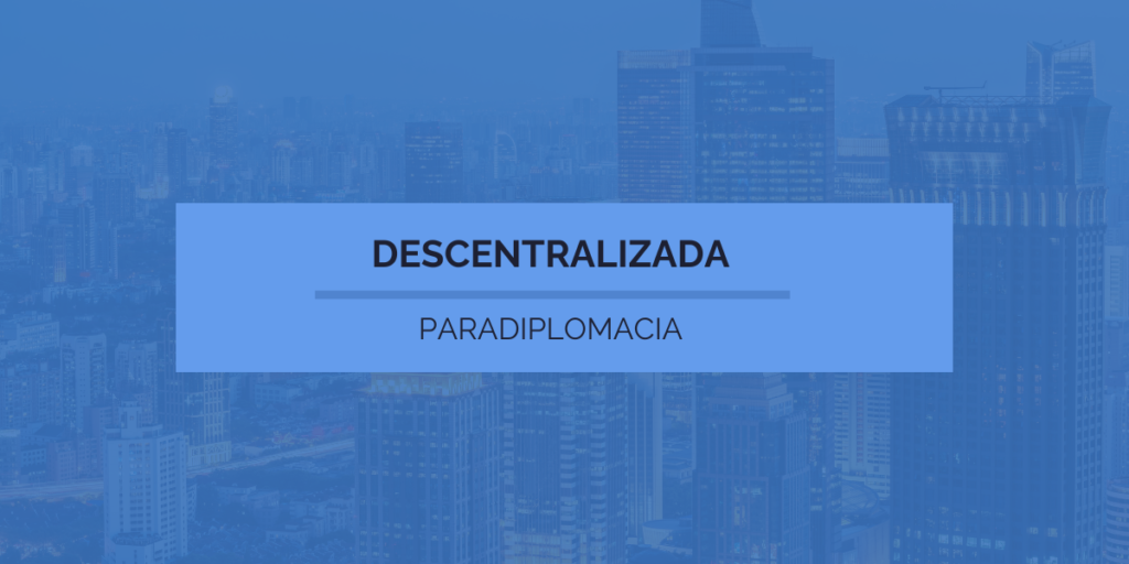 Paradiplomacia - Descentralizzada - Paradiplomacia Cultural