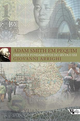 Livro China Adam Smith em Pequim: Origens e Fundamentos do Século XXI
