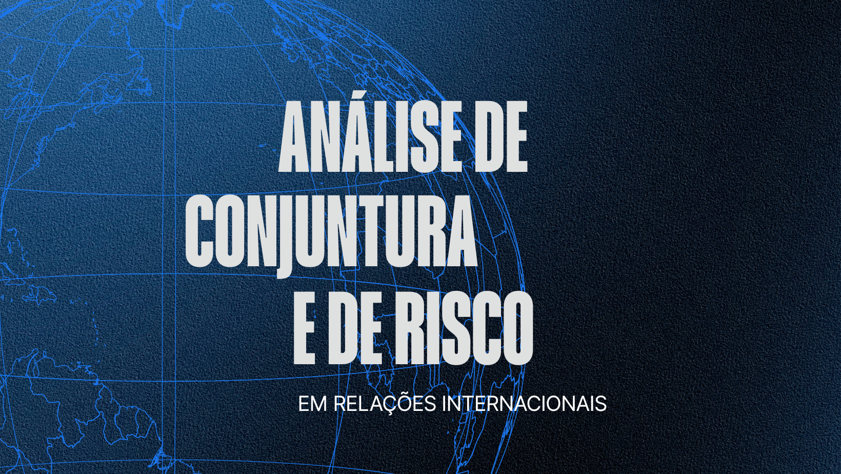 Análise de Conjuntura e de Risco nas Relações Internacionais